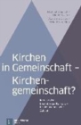 Kirchen in Gemeinschaft - Kirchengemeinschaft? : Impulse der Leuenberger Konkordie fA"r die Akumenische Zukunft - Book