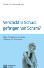 Verstrickt in Schuld, gefangen von Scham? : Neue Perspektiven auf Sunde, Erlosung und Versohnung - Book