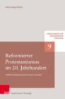 Reformierter Protestantismus im 20. Jahrhundert : Konfessionsgeschichtliche Studien - eBook