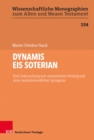 DYNAMIS EIS SOTERIAN : Eine Untersuchung zum semantischen Hintergrund eines neutestamentlichen Syntagmas - eBook