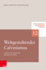 Weltgestaltender Calvinismus : Studien zur Rezeption Abraham Kuypers - eBook
