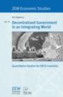 Decentralised Government in an Integrating World : Quantitative Studies for OECD Countries - eBook