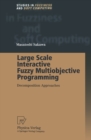 Large Scale Interactive Fuzzy Multiobjective Programming : Decomposition Approaches - eBook
