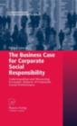 The Business Case for Corporate Social Responsibility : Understanding and Measuring Economic Impacts of Corporate Social Performance - eBook