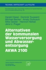 Alternativen der kommunalen Wasserversorgung und Abwasserentsorgung AKWA 2100 - eBook