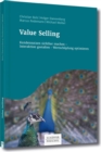 Value Selling : Kundennutzen sichtbar machen - Interaktion gestalten - Wertschopfung optimieren - eBook