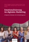 Emotionalisierung im digitalen Marketing : Erfolgreiche Methoden fur die Marketingpraxis - eBook