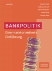 Bankpolitik : Eine marktorientierte Einfuhrung - eBook