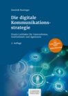 Die digitale Kommunikationsstrategie : Praxis-Leitfaden fur Unternehmen, Institutionen und Agenturen - eBook