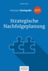 #steuernkompakt Strategische Nachfolgeplanung : Fur Onboarding - Schnelleinstieg - Fortbildung - eBook
