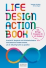 Life-Design-Actionbook : Kreativitat, Neugierde und Initiative kultivieren. Vom Denken ins Handeln kommen, um die Zukunft proaktiv zu gestalten - eBook