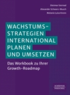 Wachstumsstrategien international planen und umsetzen : Das Workbook zu Ihrer Growth-Roadmap ? - eBook