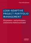 Lean-Adaptive Project Portfolio Management : Ein prozess- und prinzipienorientiertes Referenzmodell - eBook