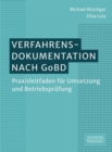 Verfahrensdokumentation nach GoBD : Praxisleitfaden fur Umsetzung und Betriebsprufung? - eBook