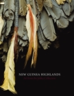 New Guinea Highlands : Art from the Jolika Collection - Book