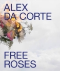 Alex Da Corte : Free Roses - Book