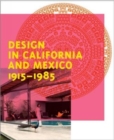 Design in California and Mexico, 1915-1985 : Found in Translation - Book