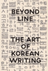 Beyond Line : The Art of Korean Writing - Book