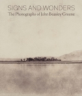Signs and Wonders : The Photographs of John Beasley Greene - Book