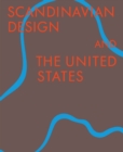 Scandinavian Design & the United States, 1890-1980 - Book
