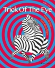 Trick of the Eye : How Artists Fool Your Brain - Book