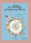 An Atlas of Imaginary Places - Book