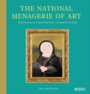 The National Menagerie of Art : Masterpieces from Vincent Van Goat to Lionhardo da Stinki - Book
