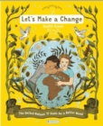 Let's Make a Change : The United Nations 17 Goals for a Better World - Book