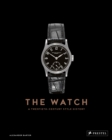 The Watch : A Twentieth Century Style History - Book
