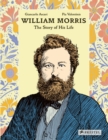 William Morris : The Story of His Life - Book