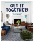 Get It Together! : An Interior Designer's Guide to Creating Your Best Life - Book