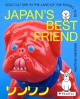 Japan's Best Friend : Dog Culture in the Land of the Rising Sun - Book