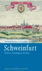 Schweinfurt : Kleine Stadtgeschichte - eBook