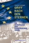 Griff nach den Sternen : Die Geschichte der Europaischen Union - eBook