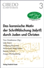 Das koranische Motiv der Schriftfalschung durch Juden und Christen : Islamische Deutungen und christliche Reaktionen - eBook