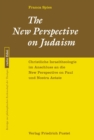 The New Perspective on Judaism : Christliche Israeltheologie im Anschluss an die New Perspective on Paul und die Nostra Aetate - eBook