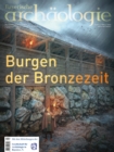 Burgen der Bronzezeit : Bayerische Archaologie 4/2022 - eBook