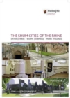 The Shum Cities of the Rhine : Speyer (Shpira) - Worms (Warmaisa) - Mainz (Magenza) - Book