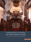 Protestantischer Kirchenbau der Fruhen Neuzeit in Europa / Protestant Church Architecture in Early Modern Europe : Grundlagen und neue Forschungskonzepte / Fundamentals and New Research Approaches - Book