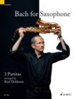 Bach for Saxophone : 3 Partitas - BWV 1002, BWV 1004, BWV 1006 - eBook
