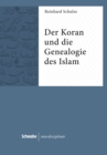 Der Koran und die Genealogie des Islam - eBook