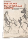 Don Quijote reitet uber alle Grenzen : Europa als Raum der Inspiration - eBook