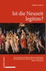 Ist die Neuzeit legitim? : Der Ursprung neuzeitlichen Naturverstandnisses und die italienische Literatur des 14. Jahrhunderts (Dante - Boccaccio) - eBook