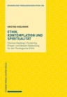 Ethik, Kontemplation und Spiritualitat : Thomas Keatings ‹Centering Prayer› und dessen Bedeutung fur die Theologische Ethik - eBook