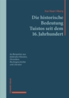 Die historische Bedeutung Tuistos seit dem 16. Jahrhundert : An Beispielen aus bildenden Kunsten, Chroniken, Rechtsgeschichte und Literatur - eBook