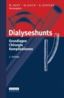 Dialyseshunts : Grundlagen - Chirurgie - Komplikationen - eBook