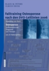 Falltraining Osteoporose nach den DVO-Leitlinien 2006 : Erganzung zum Buch - Osteoporose. Leitliniengerechte Diagnostik und Therapie mit 25 Fallbeispielen - eBook