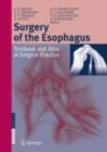 Surgery of the Esophagus : Textbook and Atlas of Surgical Practice - eBook