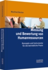 Messung und Bewertung von Humanressourcen : Konzepte und Instrumente fur die betriebliche Praxis - eBook