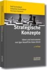 Strategische Konzepte : Ideen und Instrumente von Igor Ansoff bis Hans Ulrich - eBook